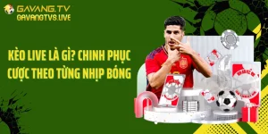 Kèo Live Là Gì? Chinh Phục Cược Theo Từng Nhịp Bóng